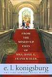 From the Mixed-up Files of Mrs. Basil E. Frankweiler