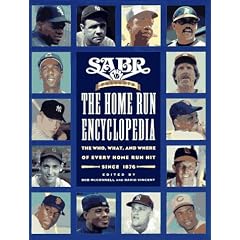 Sabr Presents the Home Run Encyclopedia: The Who, What, and Where of Every Home Run Hit Since 1876 (Sabre Presents)