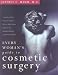 Book Every Woman's Guide to Cosmetic Surgery: A Leading Plastic Surgeon Explains How to Make Smart Choices, Get Beautiful Results, and Recover Quickly