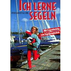 Ich lerne segeln: Mit Grundschein in Frage und Antwort