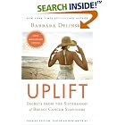 Uplift : Secrets from the Sisterhood of Breast Cancer Survivors by  Barbara Delinsky