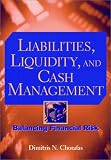 Review Wiley  / Liabilities, Liquidity, and Cash Management: Balancing Financial Risks