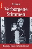 Verborgene Stimmen: Chinesische Frauen erzählen ihr Leben