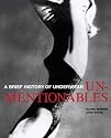 UNMENTIONABLES: A Brief History of Underwear
