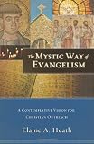 Mystic Way of Evangelism, The: A Contemplative Vision for Christian Outreach