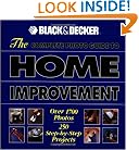 The Complete Photo Guide to Home Improvement: Over 1700 Photos, 250 Step-by-Step Projects (Black & Decker Complete Photo Guide)