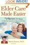 Elder Care Made Easier: Doctor Marion's 10 Steps to Help You Care for an Aging Loved One