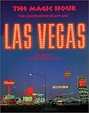 Magic Hour, The: The Convergence of Art and Las Vegas