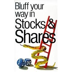Bluff Your Way in Stocks and Shares (Bluffer's Guides S.)