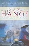 Good Morning Hanoi: A Year On The Airwaves In The New Vietnam