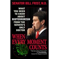 When Every Moment Counts: What You Need to Know About Bioterrorism from the Senate's Only Doctor