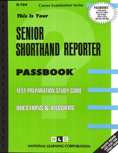 Senior Shorthand Reporter(Passbooks) (Career Examination Series C-724)