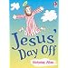 Jesus' Day Off