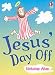 Jesus' Day Off