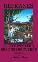 Refranes: Southwestern Spanish Proverbs