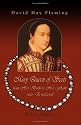 Mary Queen of Scots, from Her Birth to Her Flight into England: A Brief Biography: with Critical Notes, a Few Documents hitherto Unpublished, and an Itinerary