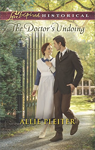 The Doctor's Undoing (Love Inspired Historical)