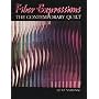 Fiber Expressions: The Contemporary Quilt