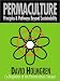 Permaculture: Principles and Pathways Beyond Sustainability