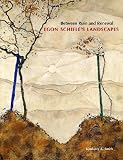 Between Ruin and Renewal, Egon Schiele's Landscapes