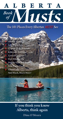 Alberta Book of Musts: The 101 Places Every Albertan MUST See