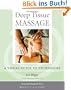 Deep Tissue Massage, Revised Edition: A Visual Guide to Techniques