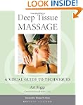 Deep Tissue Massage, Revised Edition:...