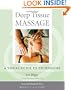 Deep Tissue Massage, Revised Edition: A Visual Guide to Techniques