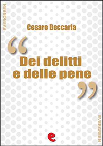 Dei Delitti e delle Pene (Evergreen) (Italian Edition)