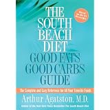 The South Beach Diet Good Fats/Good Carbs Guide: The Complete and Easy Reference for All Your Favorite Foods