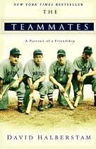 Teammates, The: A Portrait of a Friendship