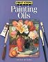 First Steps Painting Oils (First Step Series)