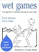 Books : Wet Games : A Fun Approach to Teaching Swimming and Water Safety