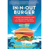 In-N-Out Burger: A Behind-the-Counter Look at the Fast-Food Chain That Breaks All the Rules