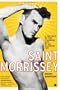 Saint Morrissey: A Portrait of This Charming Man by an Alarming Fan