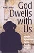 God Dwells with Us (Scripture)
