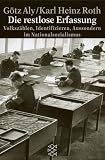 Die restlose Erfassung - Volksz&auml;hlen, Identifizieren, Aussondern im Nationalsoziaismus. - G&ouml;tz Aly, Karl Heinz Roth
