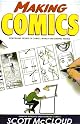Making Comics: Storytelling Secrets of Comics, Manga and Graphic Novels
