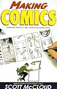 Making Comics: Storytelling Secrets of Comics, Manga, and Graphic Novels