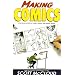 Making Comics: Storytelling Secrets of Comics, Manga, and Graphic Novels