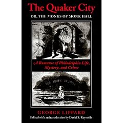 Quaker City: Monks of Monk Hal: Or, the Monks of Monk Hall - A Romance of Philadelphia Life, Mystery and Crime