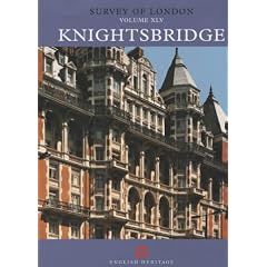 Survey of London: Knightsbridge v. 45 (Survey of London)