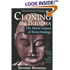 Cloning the Buddha: The Moral Impact of Biotechnology by  Richard Heinberg