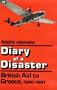 Diary of a Disaster: British Aid to Greece, 1940-1941