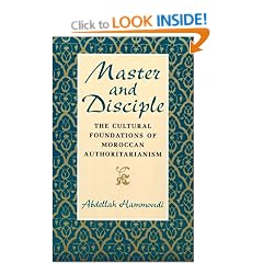 Master and Disciple: The Cultural Foundations of Moroccan Authoritarianism