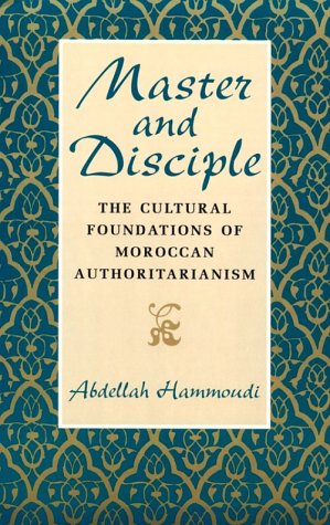 Master and Disciple: The Cultural Foundations of Moroccan Authoritarianism under Imperialism & Independence in The Books Store