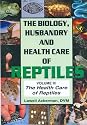 Health Care of Reptiles Vol. 3 (Biology, Husbandry and Health Care of Reptiles)