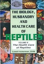 Health Care of Reptiles Vol. 3 (Biology, Husbandry and Health Care of Reptiles)