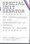 Special Unit Senator;: The investigation of the assassination of Senator Robert F. Kennedy,