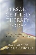Person-Centred Therapy Today: New Frontiers in Theory and Practice
